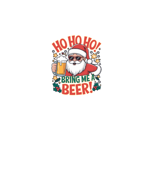 HO HO HO bring me a BEER santa Alb model alb pe tricou