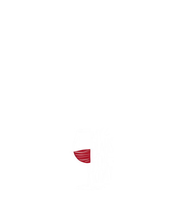 Wine Plans For Today Negru model alb pe tricou