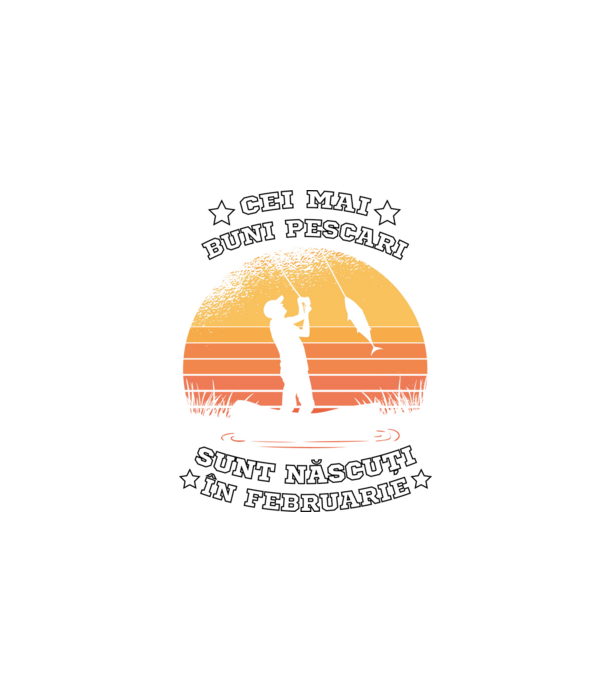 Cei mai buni Pescari sunt născuți în Februarie model negru pe tricou