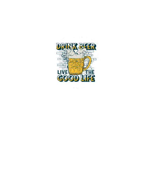 Drink Beer Live The Good Life model roz pe tricou