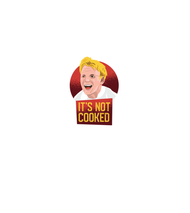 'It''s not Cooked - tricou amuzant' model gri pe tricou