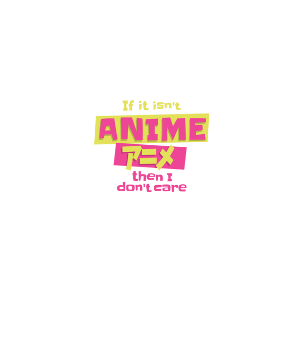 Dacă nu va fi Anime, atunci nici nu-mi pasă model negru pe tricou