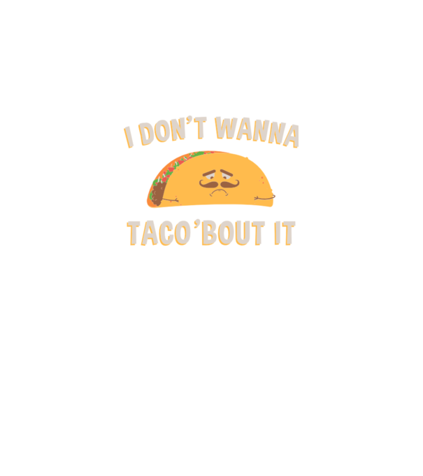 I dont wanna taco about it model gri închis pe tricou