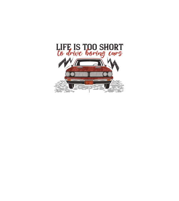 Life is too boring to drive boring cars model gri pe tricou