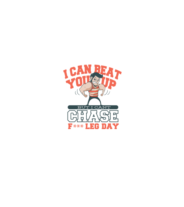 I can beat you up but i cant chase - f*ck leg day model alb/roșu pe tricou