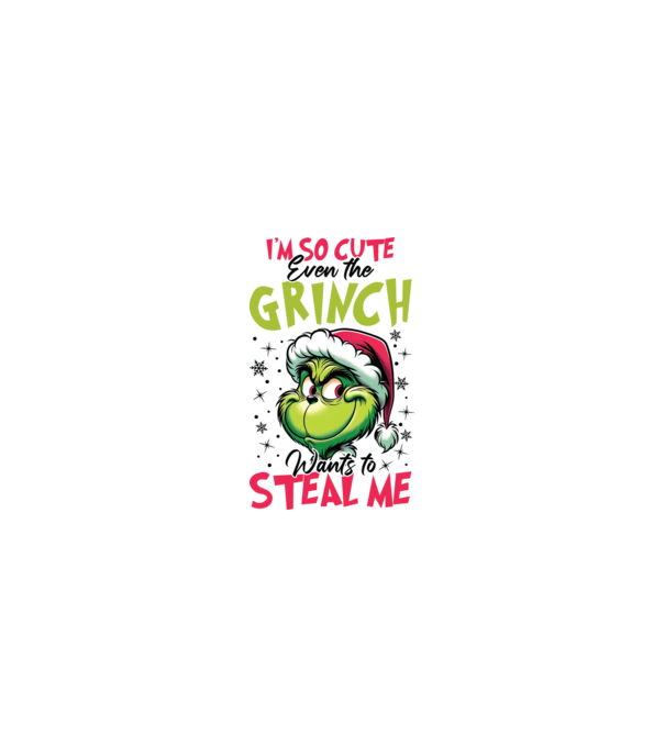 I'm so cute even the Grinch wants to steal me model nisipiu pe tricou