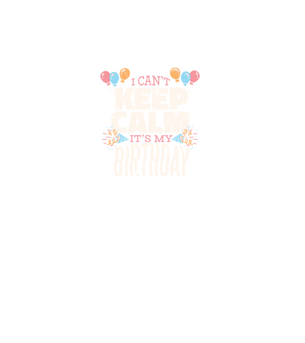 'I can''t keep calm it''s my birthday' model turcoaz pe tricou
