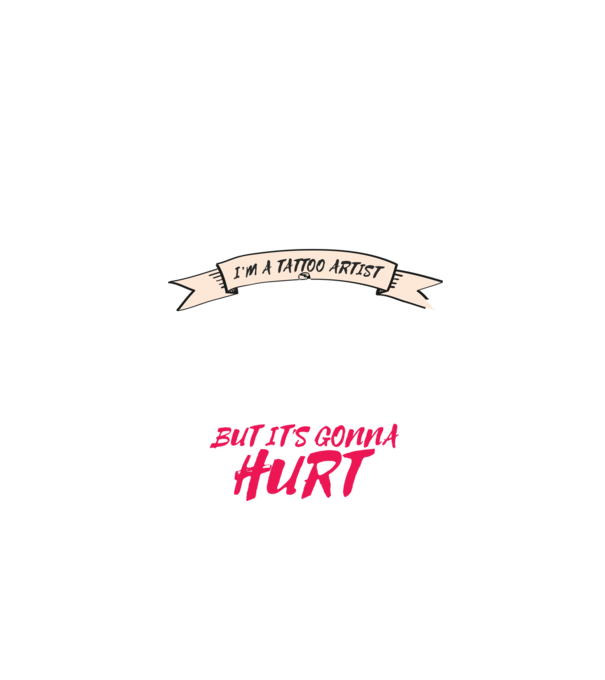 'Yes, I''m a Tattoo Artist. I can fix stupid but it''s gonna hurt - tricou artist tatuaj' model negru pe tricou