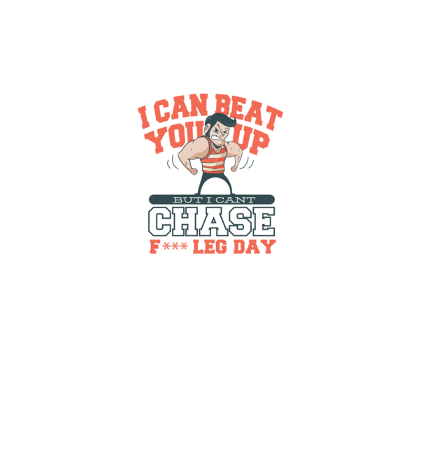 I can beat you up but i cant chase - f*ck leg day model gri pe tricou