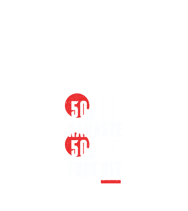 50 Namaste, 50 Fuck Off model negru pe tricou