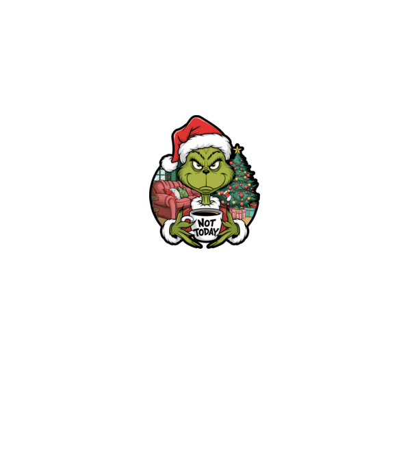 Not Today Grinch model negru pe tricou