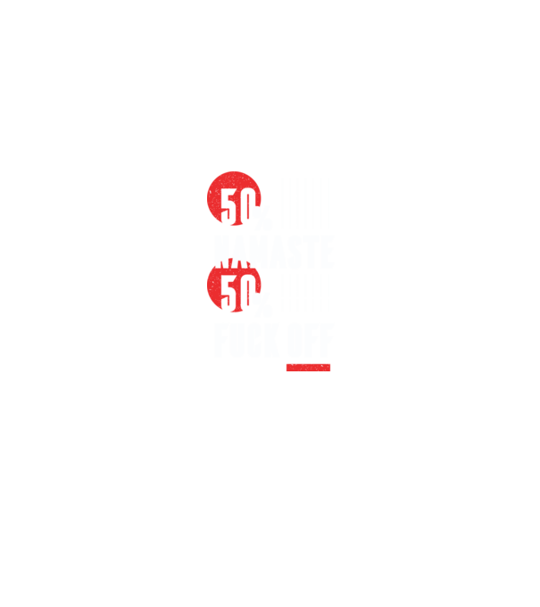 50 Namaste, 50 Fuck Off model negru pe tricou