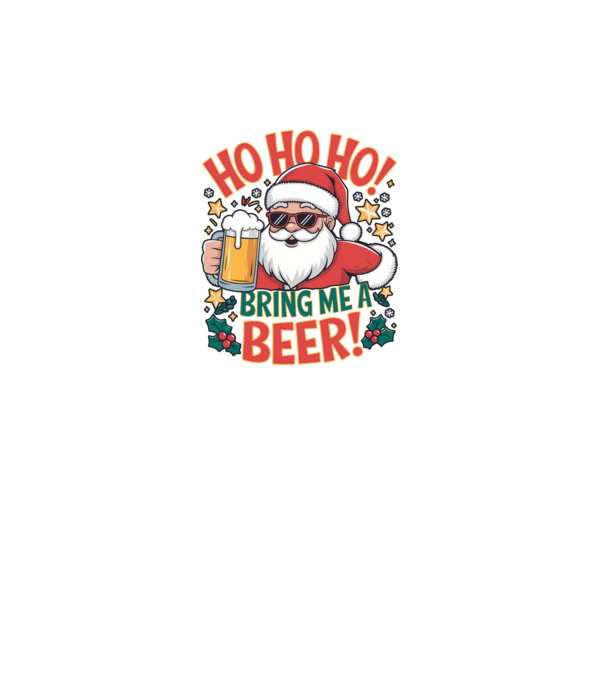 HO HO HO bring me a BEER santa Alb model alb pe tricou
