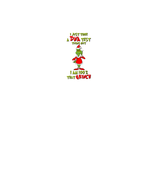I just took a DNA test - I am Grinch model alb pe tricou