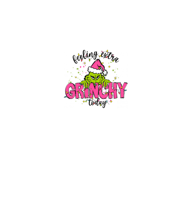 Feeling extra Grinchy today model roz deschis pe tricou