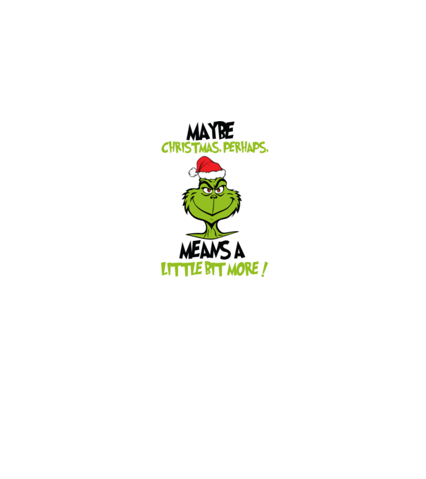 Maybe christmas - Grinch model gri pe tricou