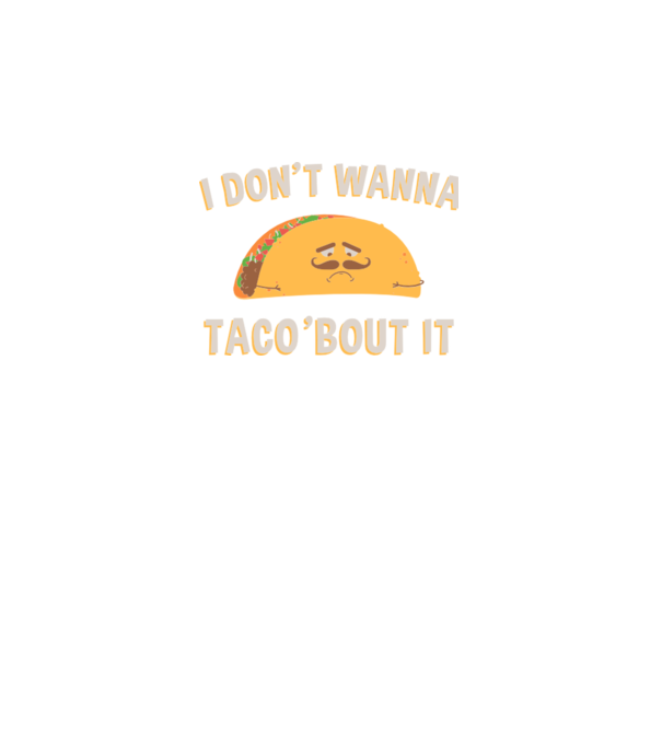 I dont wanna taco about it model gri închis pe tricou