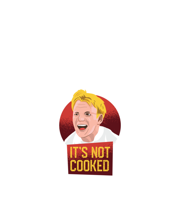 'It''s not Cooked - tricou amuzant' model nisipiu pe tricou