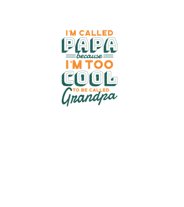 Mi se spune Tată pentru că sunt prea cool pentru a fi Bunic model alb pe tricou