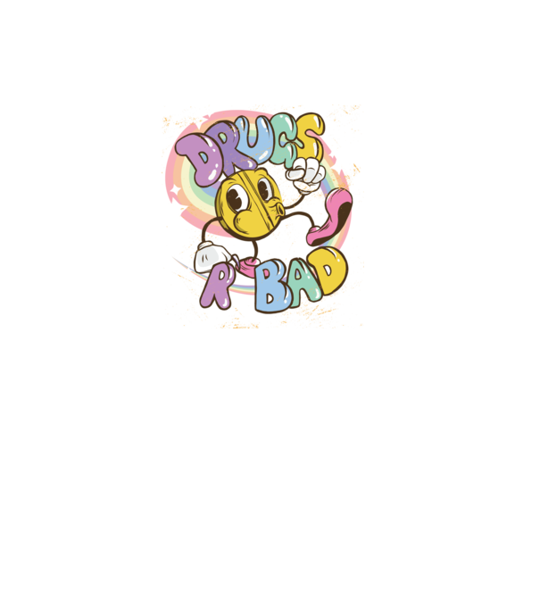 Drugs are Bad - Drogurile sunt rele pentru prevenire model alb pe tricou