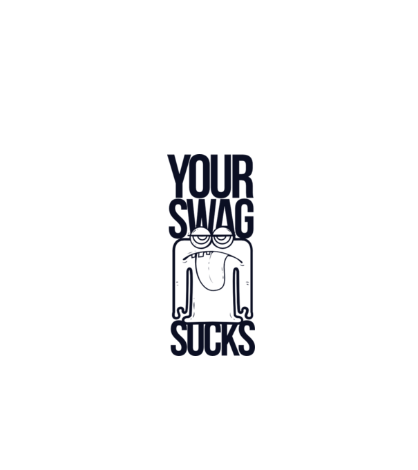 Your swag sucks model alb pe tricou