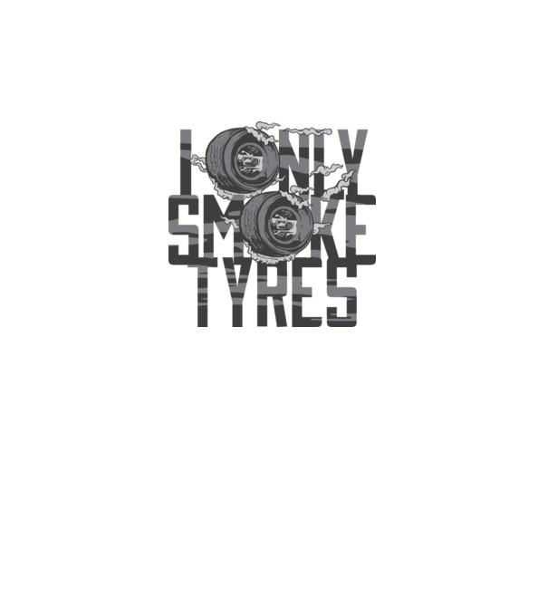 I only smoke Tyres model alb pe tricou