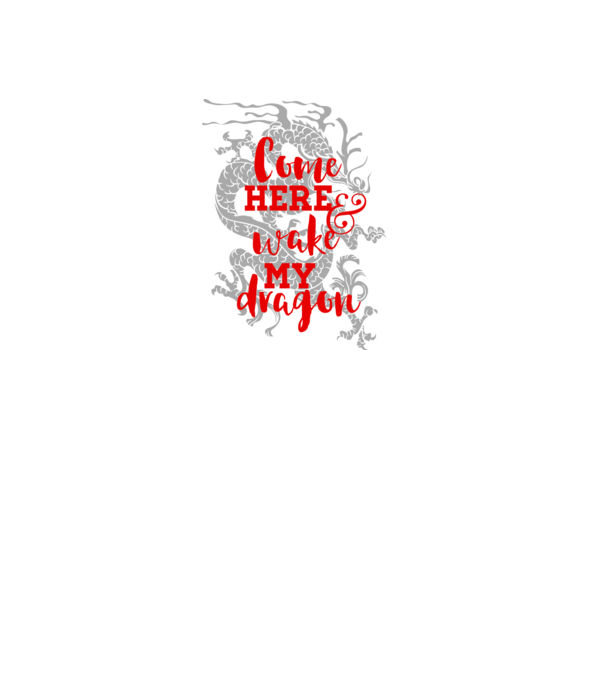 Come here and wake my dragon model alb pe tricou