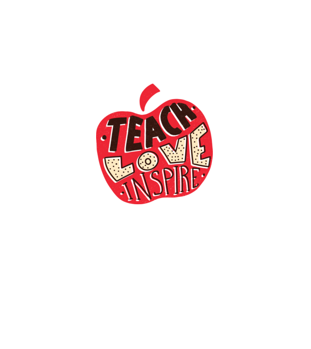 Teach Love Inspire pentru profesori model alb pe tricou