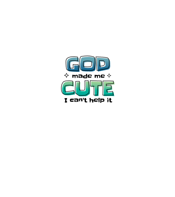 God made me cute model alb pe tricou