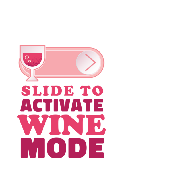 Slide To Activate Wine Mode model alb pe tricou