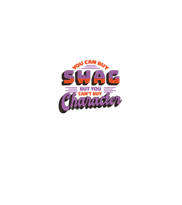 You can buy swag but you cant buy character model alb pe tricou