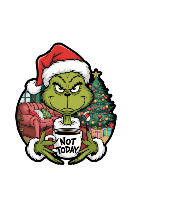 Not Today Grinch model alb pe tricou