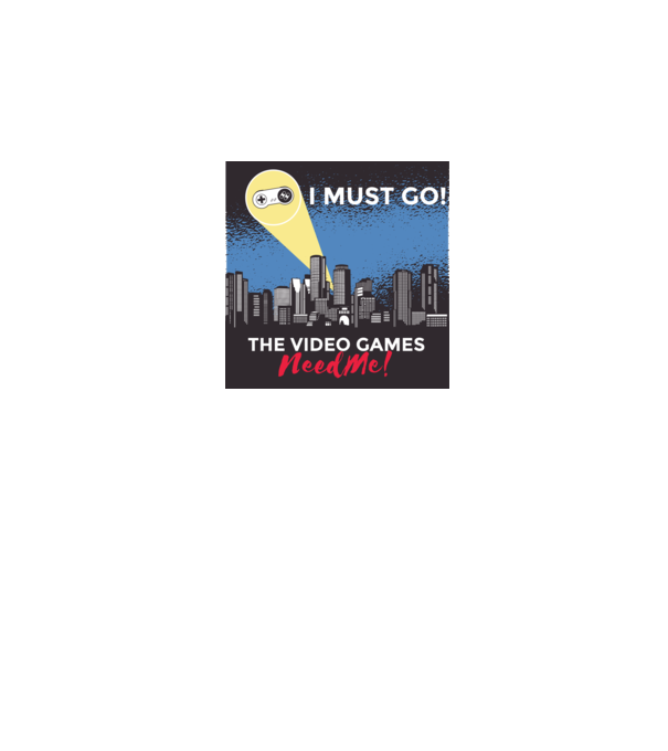 Video games need me - I must go tricou amuzant Gamer model roz pe tricou