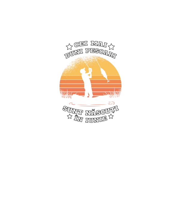 Cei mai buni Pescari sunt născuți în Iunie model negru pe tricou