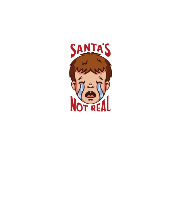 Santa's Not Real copil plângând model alb pe tricou