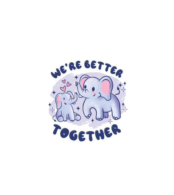 'We''re Better Together Elephant' model alb pe tricou