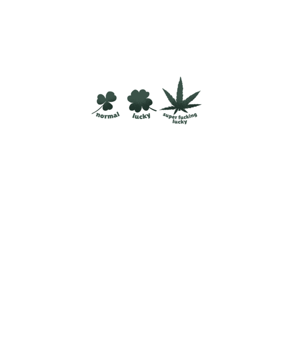 Super F*cking Lucky Cannabis model alb pe tricou