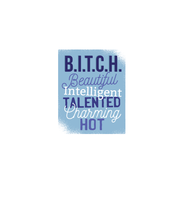 B.I.T.C.H. - Tricou cu inscripție amuzantă model albastru jeanși pe tricou