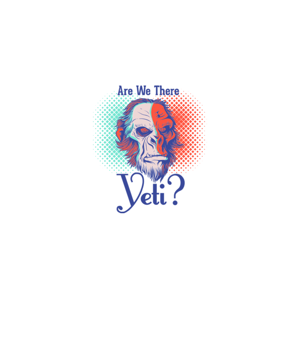 Are we there Yeti model alb pe tricou