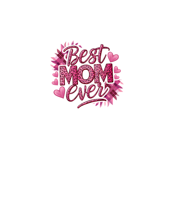 Best Mom Ever model alb pe tricou