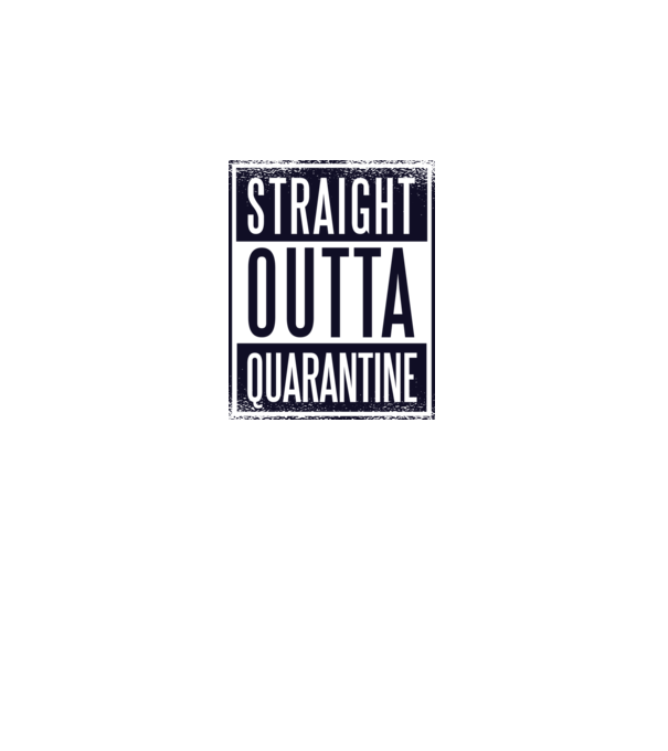 Straight outta quarantine model alb pe tricou