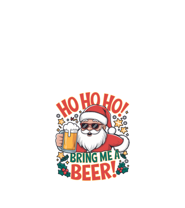 HO HO HO bring me a BEER santa Alb model alb pe tricou