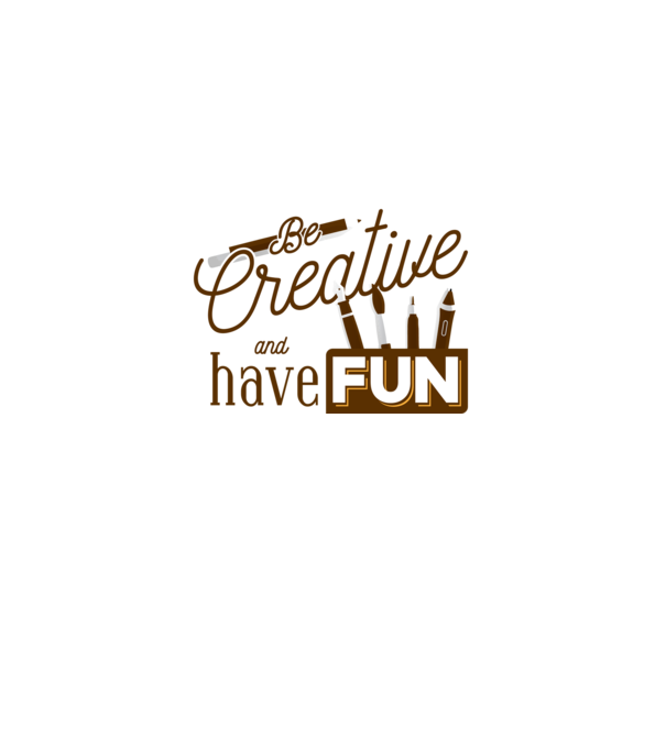 Be creative and have fun model nisipiu pe tricou