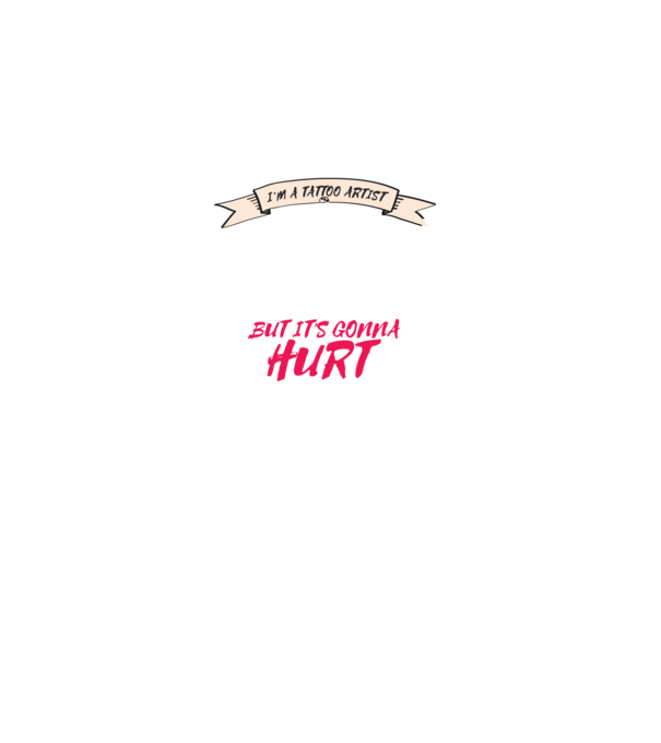 'Yes, I''m a Tattoo Artist. I can fix stupid but it''s gonna hurt - tricou artist tatuaj' model turcoaz pe tricou