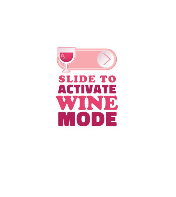 Slide To Activate Wine Mode model alb pe tricou