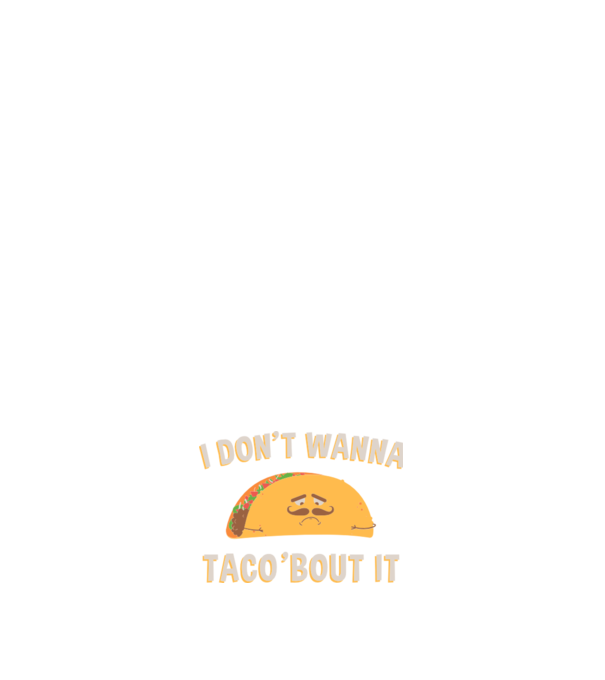 I dont wanna taco about it model negru pe tricou