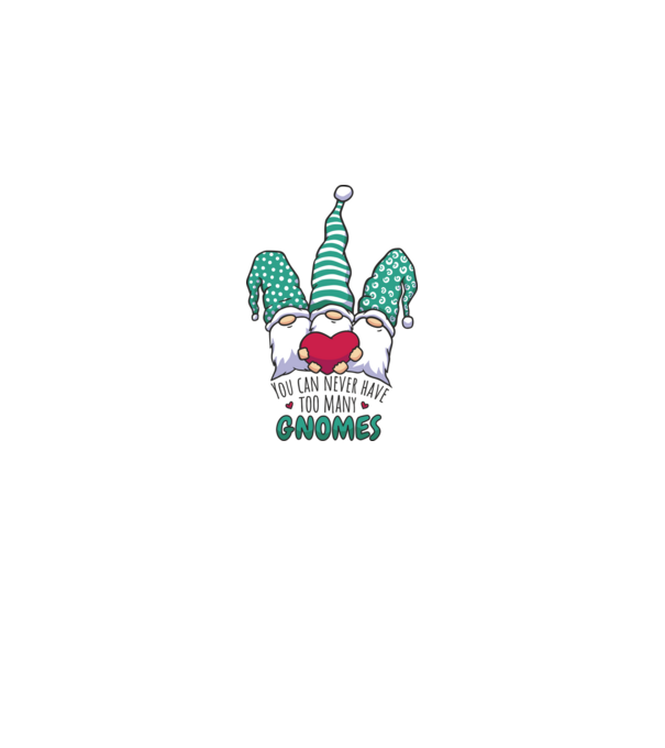 You can never have too many Gnomes model alb pe tricou