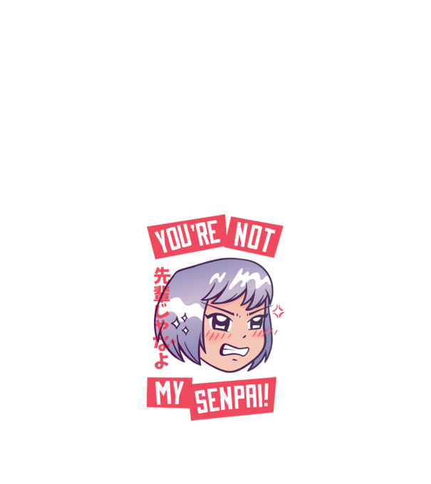 You are not my Senpai model negru pe tricou
