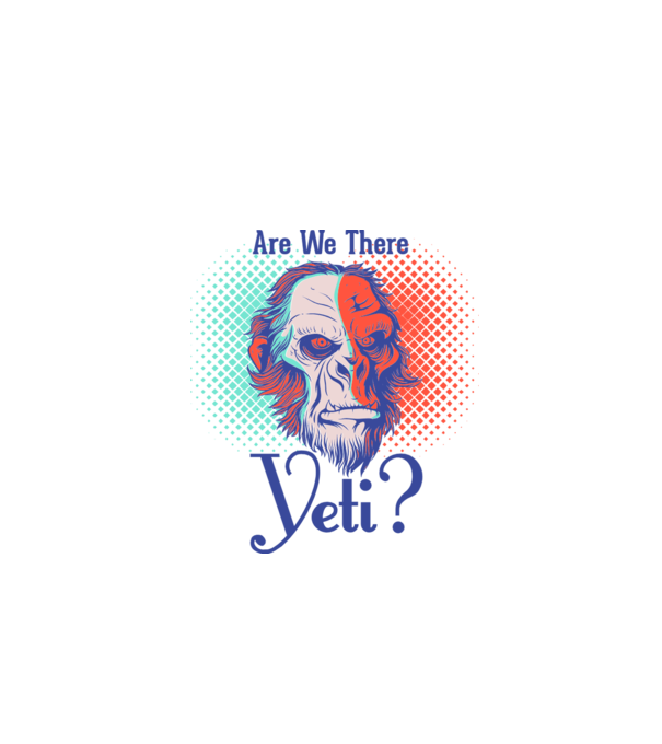 Are we there Yeti model alb pe tricou