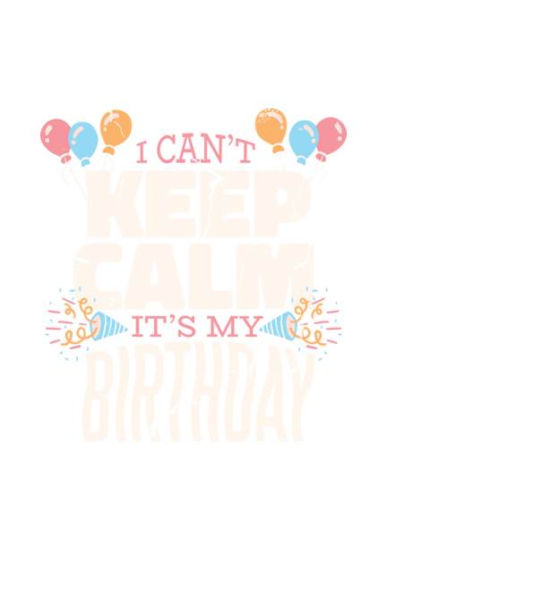 'I can''t keep calm it''s my birthday' model alb pe tricou